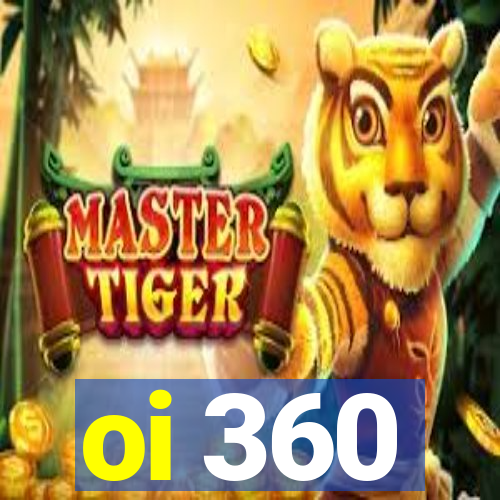 oi 360